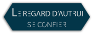 Le regard d'autrui se confier.png